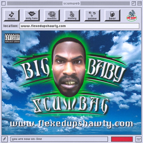 Big Baby Scumbag | Flexedupshawty.com