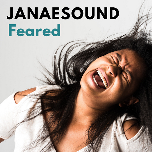 JanaeSound | Feared