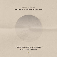 Load image into Gallery viewer, Dylan Dunlap | Things I Can&#39;t Explain EP